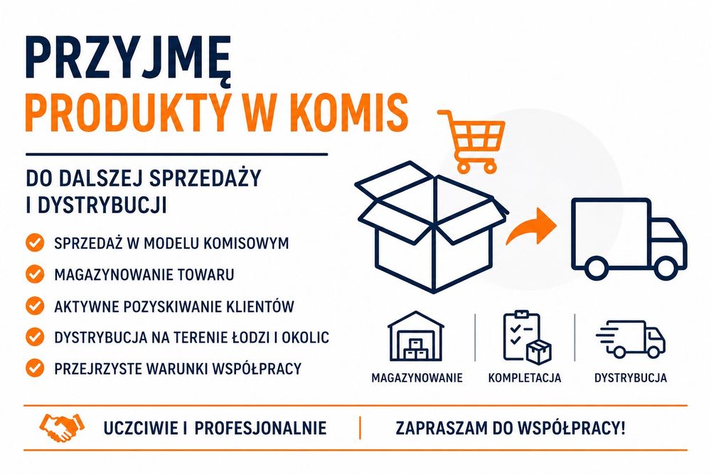 Przyjmę produkty w komis do sprzedaży i dystrybucji
