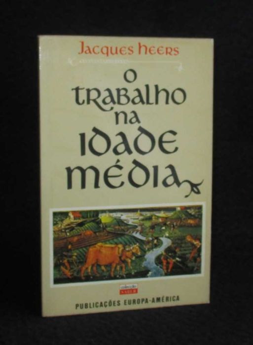Livro O Trabalho na Idade Média Jacques Heers