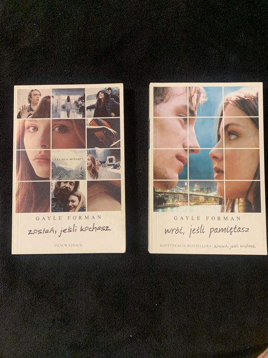 Zostań, jeśli kochasz. Wróć, jeśli pamiętasz. Gayle Forman
