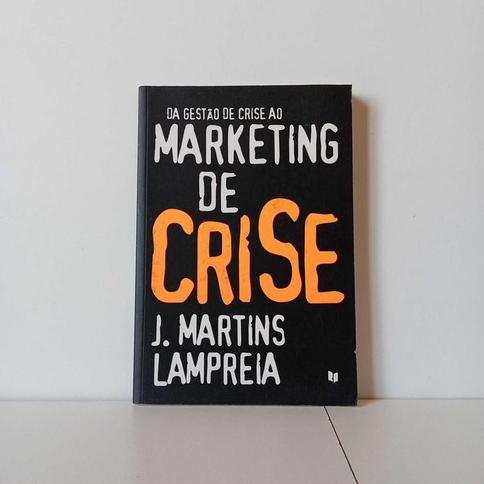 Da Gestão De Crise Ao Marketing De Crise - J. Martins Lampreia