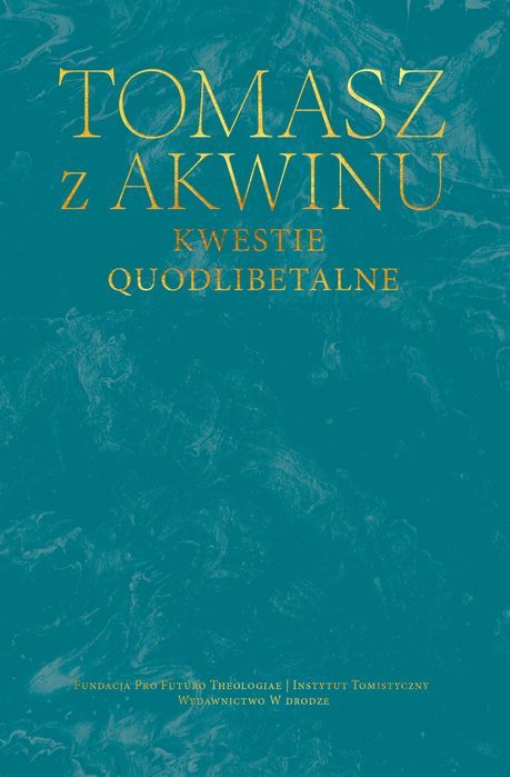 Kwestie Quodlibetalne  Tomasz Z Akwinu