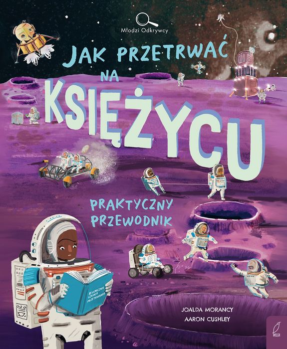 Jak przetrwać na Księżycu. Młodzi Odkrywcy. Wilga / GW Foksal