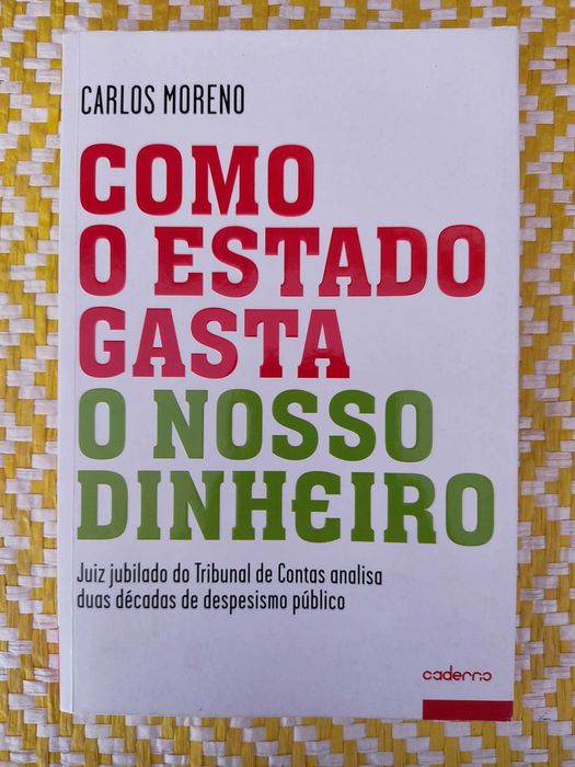 Como o estado gasta o nosso dinheiro
de Carlos Moreno