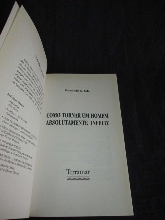 Livro Como Tornar um Homem Absolutamente Infeliz Fernando G. Tola