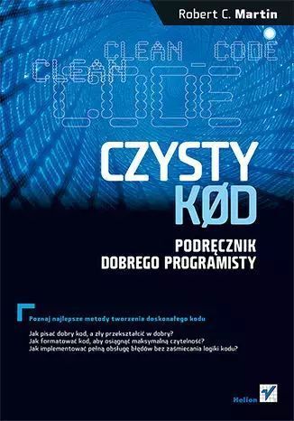 Czysty kod. Podręcznik dobrego programisty. Helion. Nowy Produkt