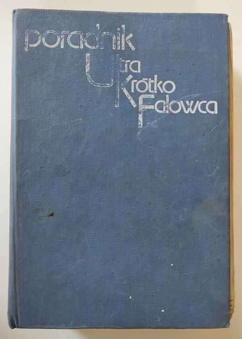 Poradnik Ultrakrótkofalowca - Z. Bieńkowski SP6LB (Kultowa Biblia UKF)