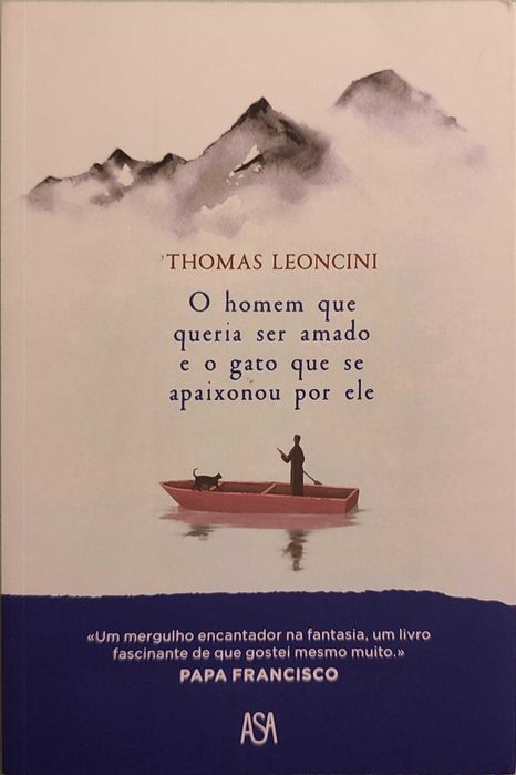 O Homem que Queria Ser Amado e o Gato que Se Apaixonou por Ele de Thomas Leoncini