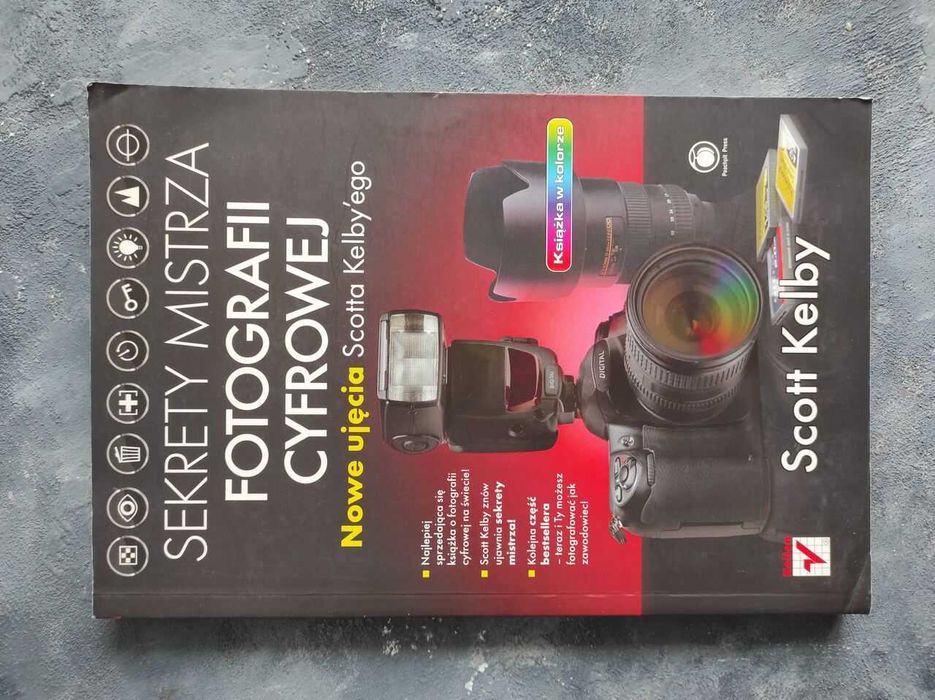 Sekrety mistrza fotografii cyfrowej. Nowe ujęcia Scott Kelby