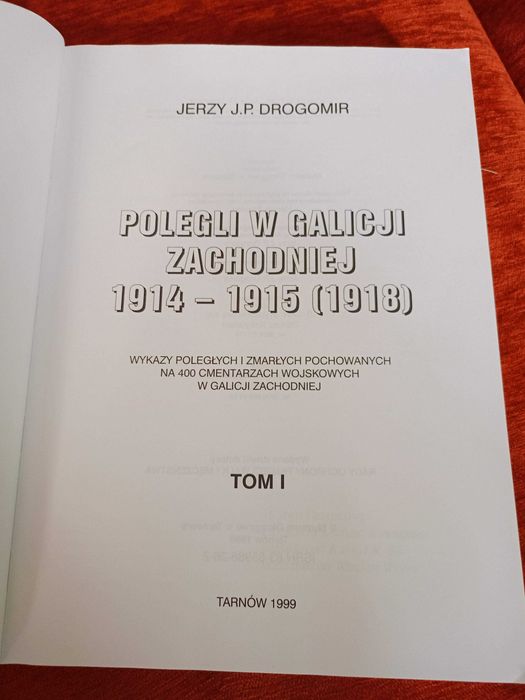 Polegli w Galicji Zachodniej 1914-15 TOM I + plany Jerzy Drogomir