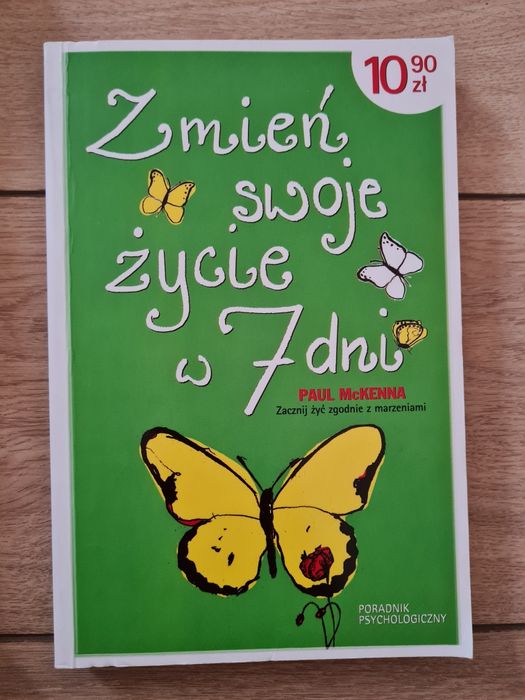 Zmień swoje życie w 7 dni. Paul McKenna