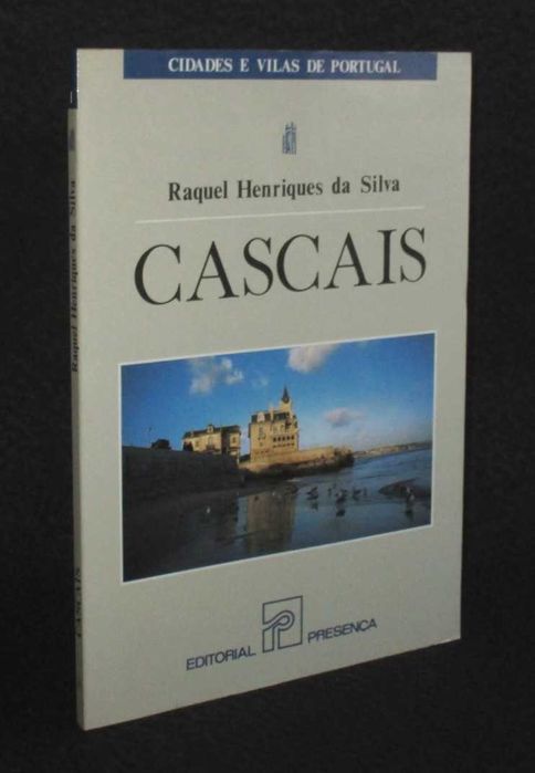 Livro Cascais Raquel Henriques da Silva Cidades e Vilas de Portugal