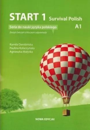 Start 1. Survival Polish. Ćwiczenia do nauki języka polskiego na poziomie A1 z kluczem. Wydanie 2023. Startpolish. Nowy Produkt