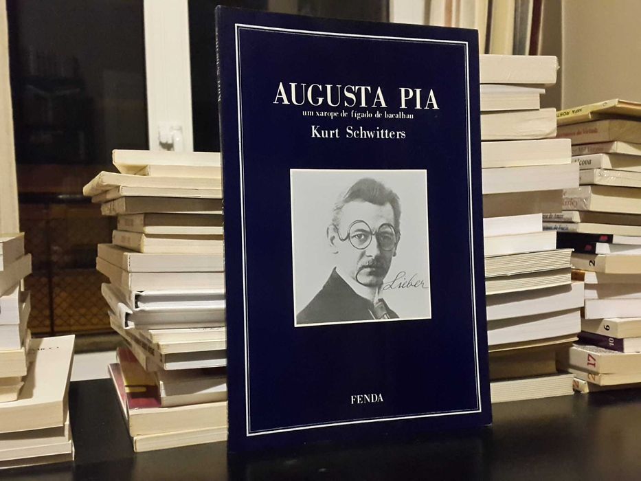 Kurt Schwitters - Augusta Pia : um xarope de fígado de bacalhau