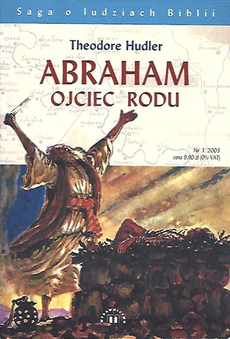 Abraham. Ojciec Rodu Theodore Hudler