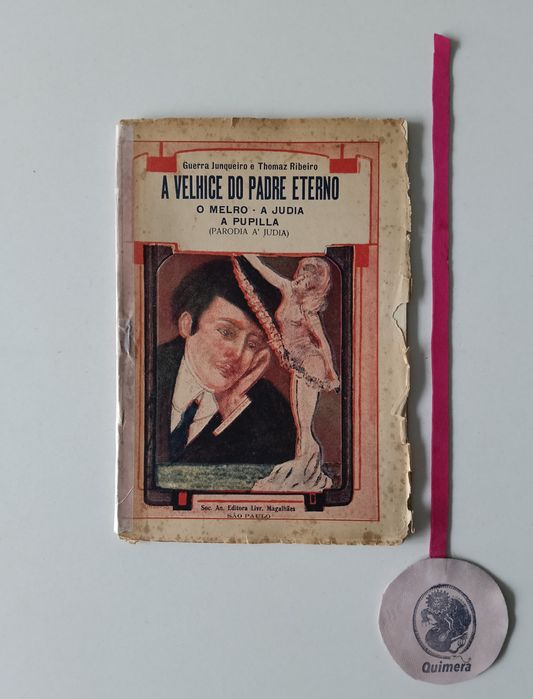 A velhice do padre eterno, O melro, A judia, A pupilla