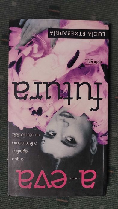 A Eva futura O que significa o feminismo no século XXI-Lucia Etexebarr