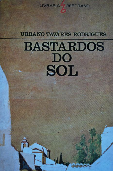 Bastardos do Sol de Urbano Tavares Rodrigues (Ano Edição 1966)