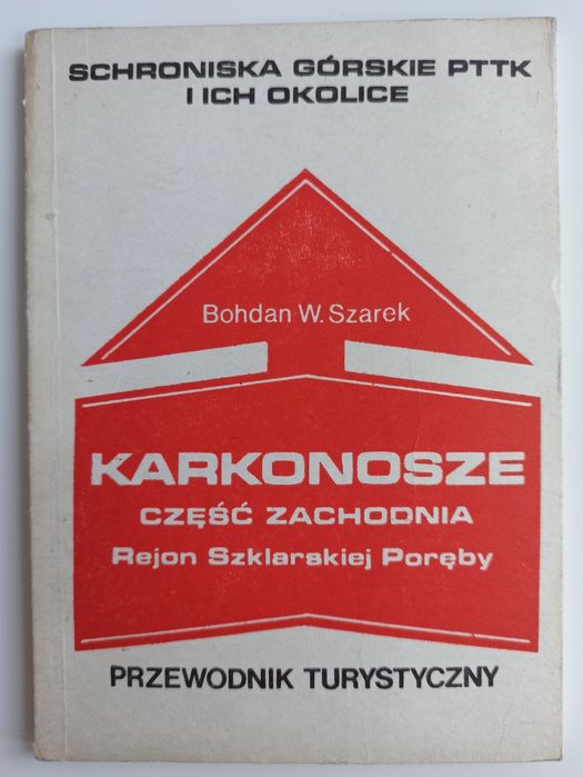 Bohdan W. Szarek "Karkonosze część zachodnia.Rejon Szklarskiej Poręby"