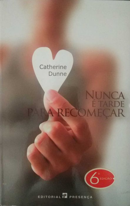 Nunca é tarde para recomeçar - Catherine Dunne