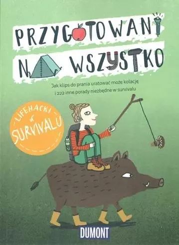 Przygotowani na wszystko. Lifehacki w survivalu. Euro Pilot