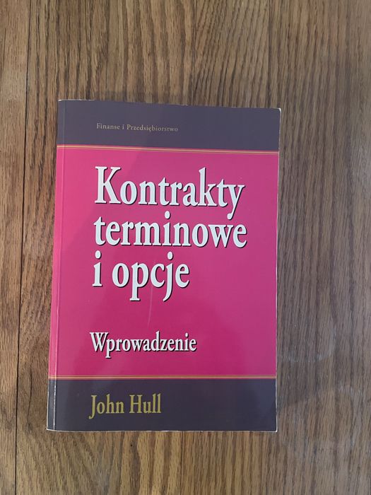 Kontrakty terminowe i opcje - John Hull