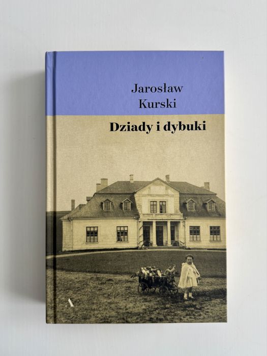 Dziady i dybuki Jarosław Kurski