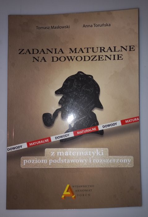 Zadania maturalne na dowodzenie z matematyki poziom podstawowy i rozsz