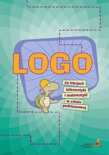 LOGO na lekcjach informatyki i matematyki w szkole. GWO
