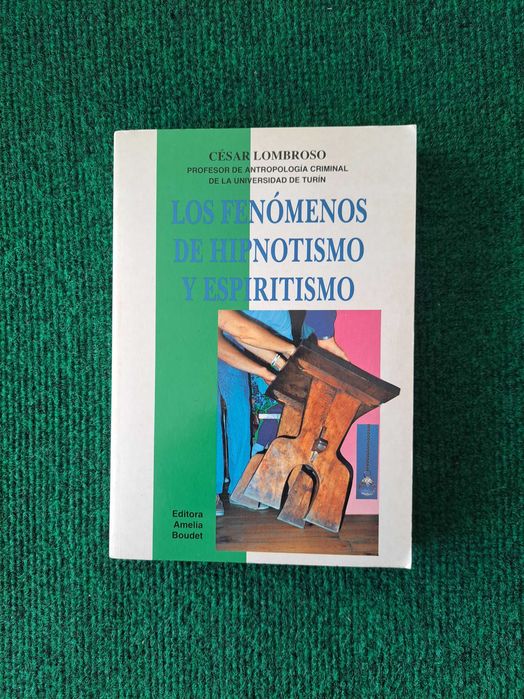 Los Fenómenos de Hipnotismo y Espiritismo - César Lombroso