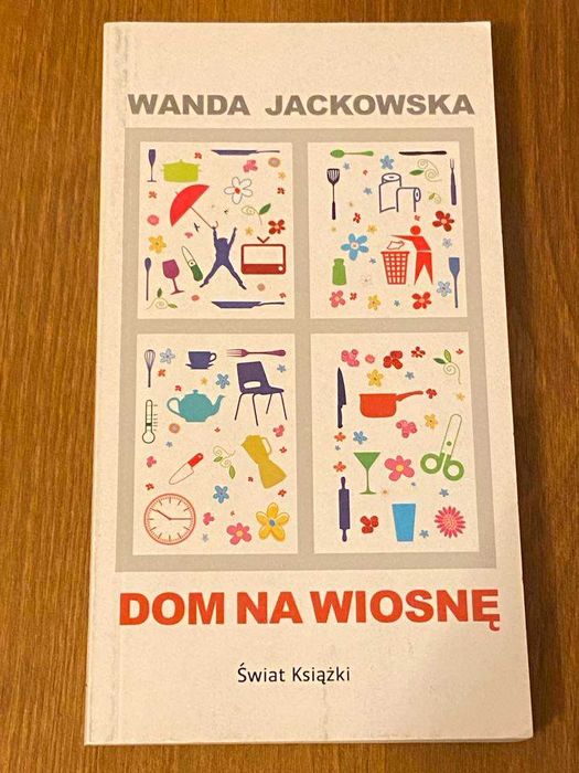 Dom na wiosnę - Wanda Jackowska