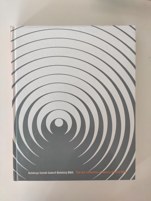 Album: Kolekcja Sztuki Galerii Bielskiej BWA