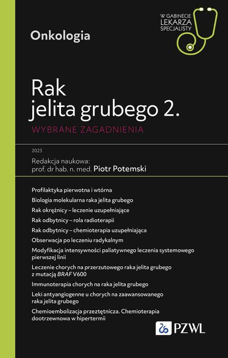 Rak jelita grubego 2. Wybrane zagadnienia. W gabinecie lekarza specjalisty. PZWL. Nowy Produkt