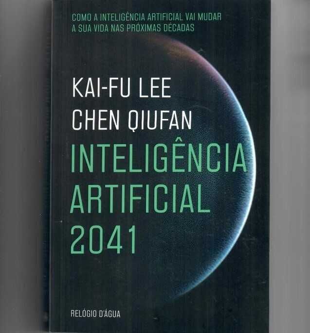 KAI-FU LEE «Inteligência Artificial 2041» A mudança em duas décadas!