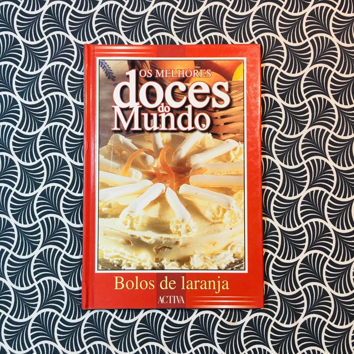 Os Melhores Doces do Mundo: Bolos de Laranja