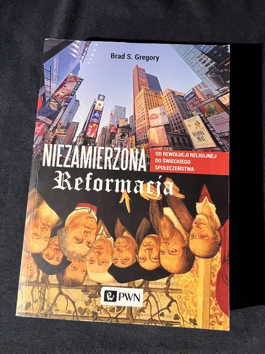 Niezamierzona Reformacja Brad S. Gregory