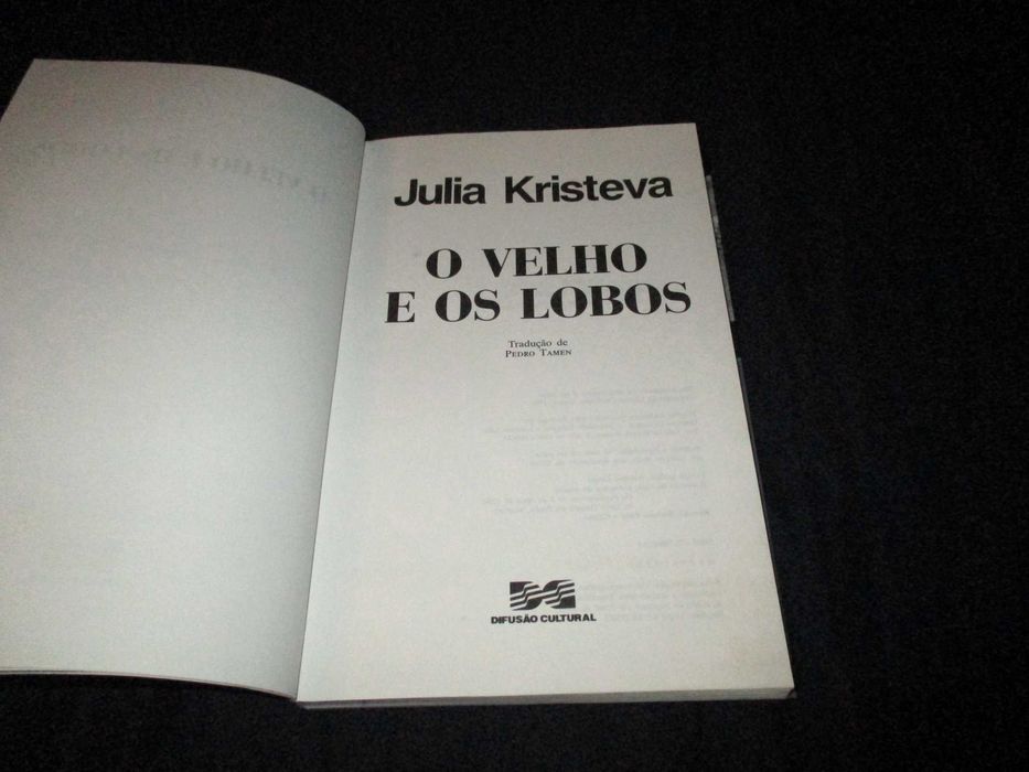 Livro O Velho e os Lobos Julia Kristeva Pedro Tamen