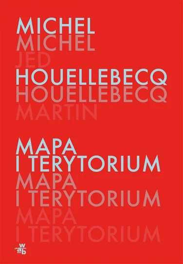 Mapa i terytorium Houellebecq Michel