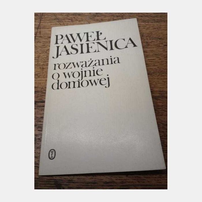 Rozważania o wojnie domowej. Paweł Jasienica