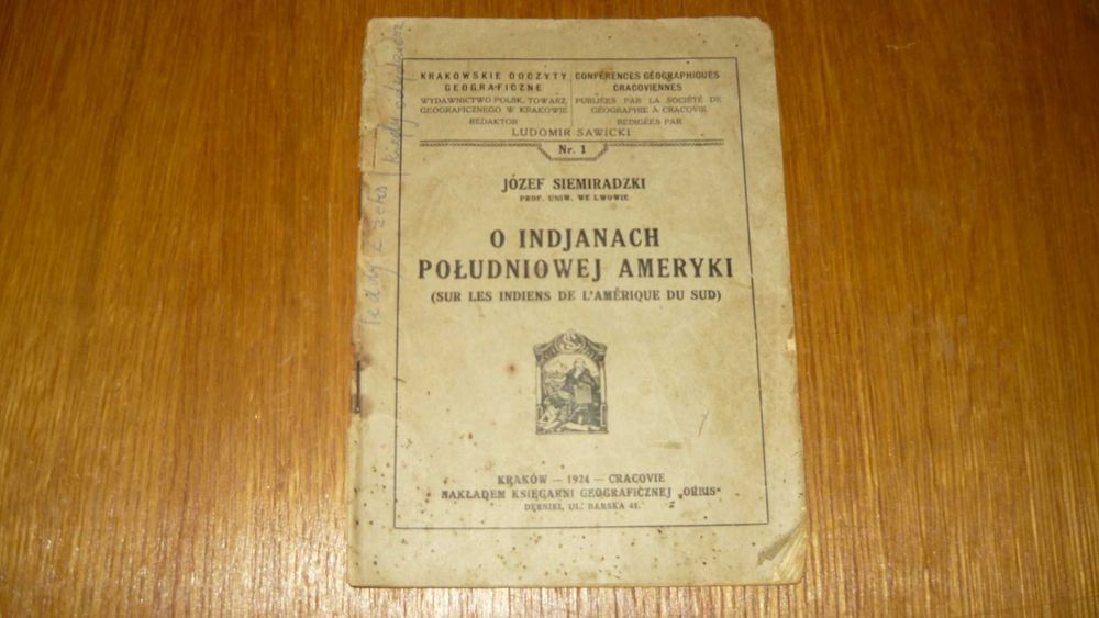 O Indjanach Południowej Ameryki, 1924 r. Józef Siemiradzki przedwojenna stara książka geograficzna antropologiczna