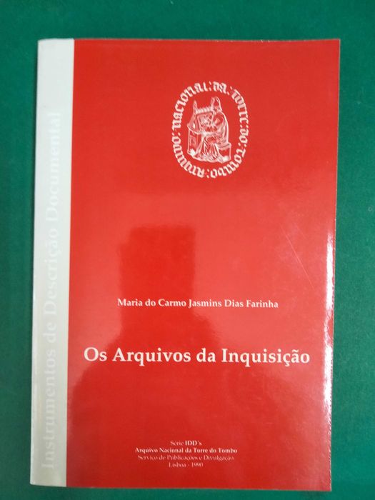 Os Arquivos da Inquisição - Maria do Carmo Jasmins Farinha