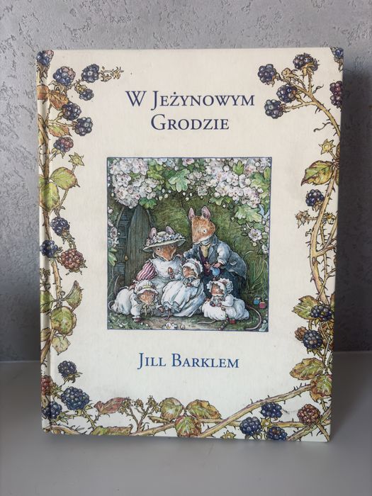 Książka W Jeżynowym Grodzie Jill Barklem Znak 2017 twarda oprawa