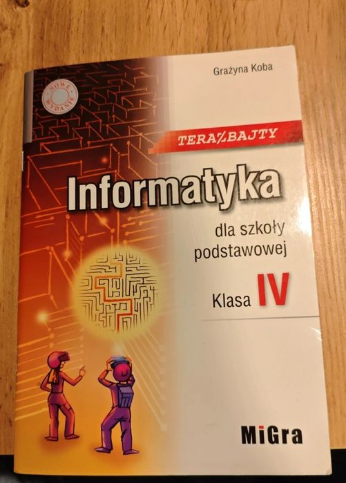 Podręcznik Informatyka Klasa 4 Teraz Bajty – Grażyna Koba