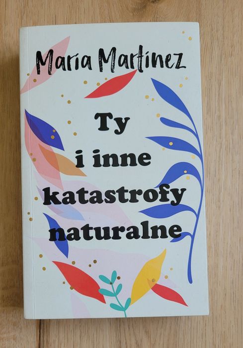 Ty i inne katastrofy naturalne. Książka. Maria Martinez