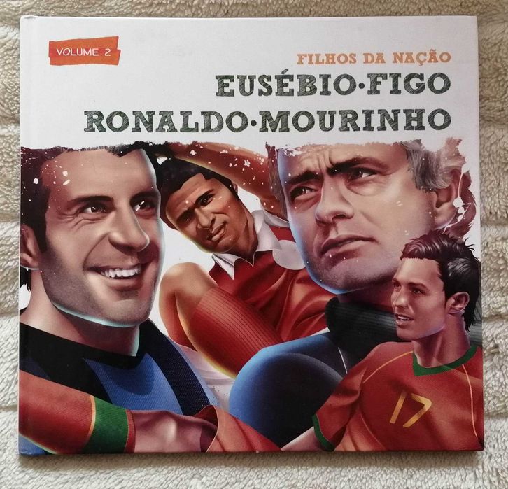 Filhos da Nação - Eusébio, Figo, Ronaldo, Mourinho - Volume II