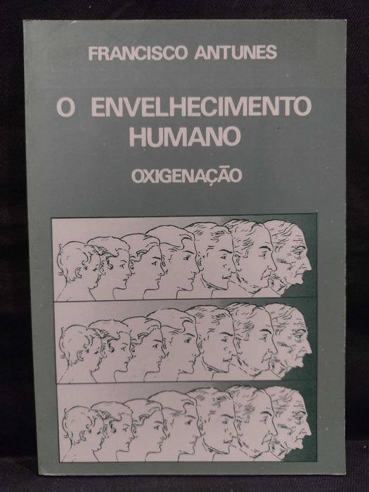 O envelhecimento humano (Oxigenação) - Francisco Antunes