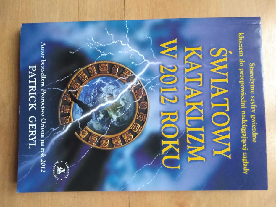 Światowy kataklizm w 2012 roku szyfry gwiezdne Parrick Geryl