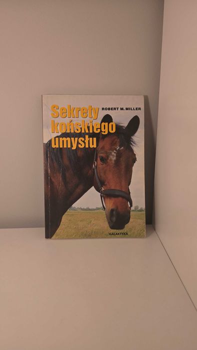 Sekrety Końskiego Umysłu R.M. Miller