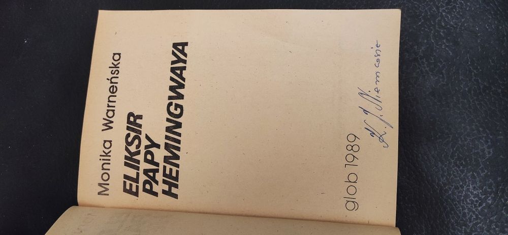 "Eliksir papy Hemingwaya" Monika Warneńska