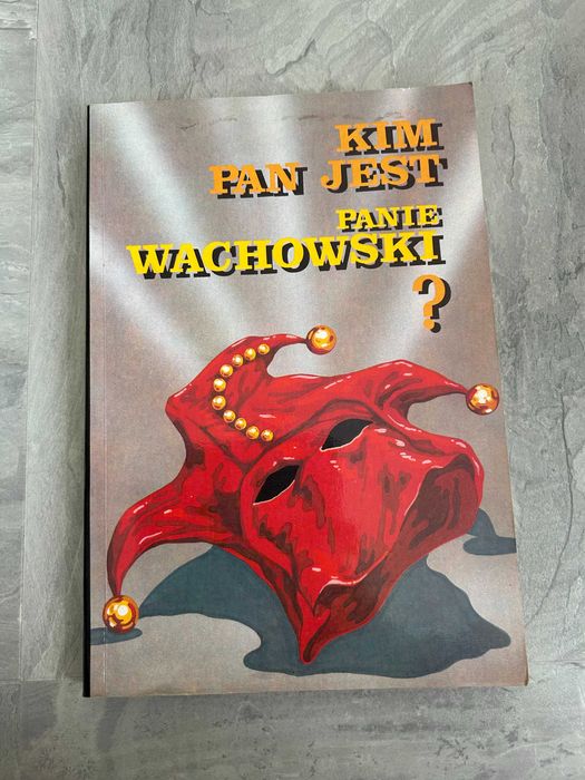 Kim pan jest Panie Wachowski?