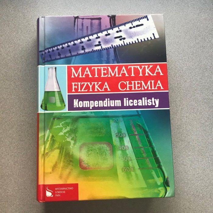 Matematyka Fizyka Chemia - kompendium dla licealisty